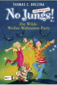 No Jungs! Zutritt nur für Hexen, Band 15: Die Wilde-Weiber-Wahnsinns-Party  - Die Wilde-Weiber-Wahnsinns-Party