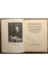 Heinrich Wiegand [, Generaldirektor des Norddeutschen Lloyd, 1892-1909] : Ein Lebensbild.   - Hrsg. von Arnold Petzet