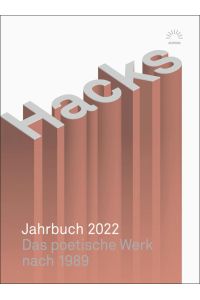 Hacks Jahrbuch 2022. Das poetische Werk nach 1989.