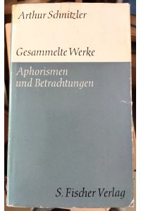 Aphorismen und Betrachtungen - Gesammelte Werke.