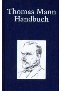 Thomas Mann-Handbuch (Kröners Taschenausgaben (KTA))