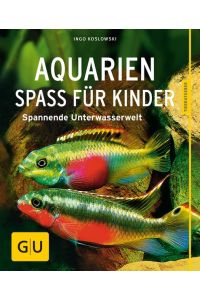 Aquarien - Spaß für Kinder  - Spannende Unterwasserwelt