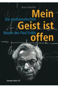 Mein Geist ist Offen: Die mathematischen Reisen des Paul Erdös
