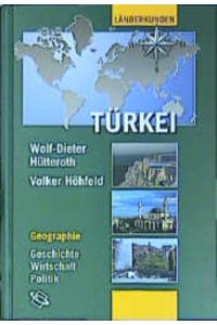 Türkei  - Geographie - Geschichte - Wirtschaft - Politik
