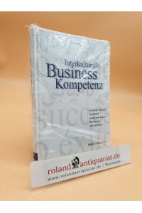 Interkulturelle Business-Kompetenz : geheime Regeln beachten und unsichtbare Barrieren überwinden  - Uwe Böning (Hrsg.)