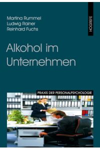 Alkohol im Unternehmen. Prävention und Intervention.   - (=Praxis der Personalpsychologie ; Bd. 7).