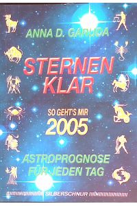 Sternenklar - So geht's mir 2005: Astroprognose für jeden Tag