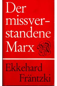 Der mißverstandene Marx: Seine metaphysisch-ontologische Grundstellung