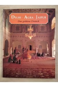 Delhi, Agra, Jaipur. Das goldene Dreieck.