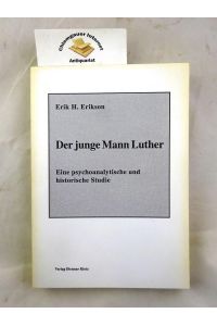 Der junge Mann Luther  - eine psychoanalytische und historische Studie.