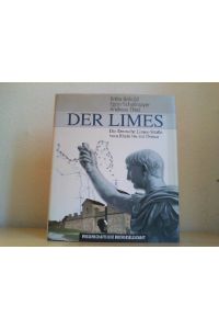 Der Limes. Die Deutsche Limes-Straße vom Rhein bis zur Donau.