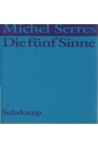 Die fünf Sinne : eine Philosophie der Gemenge und Gemische.   - Übers. von Michael Bischoff
