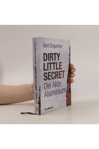 Dirty little secret - die Akte Aluminium