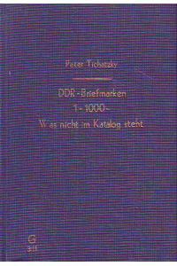 DDR - Briefmarken 1 bis 1000 - Was nicht im Katalog steht.