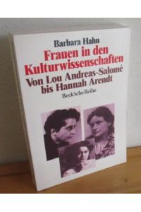 Frauen in den Kulturwissenschaften. Von Lou Andreas-Salomé bis Hannah Arendt.   - Beck'sche Reihe 1043.