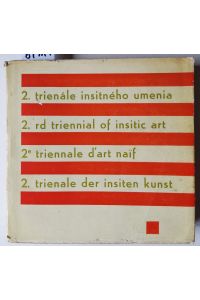 2 trienále insitného umenia 2 triennial of insitic art = 2 triennale d´art naif = 2 Trienale der insiten Kunst Slovenská národná galéria, Bratislava September - December 1969.