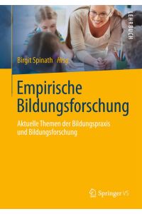 Empirische Bildungsforschung: Aktuelle Themen der Bildungspraxis und Bildungsforschung (Meet the Expert: Wissen aus erster Hand)