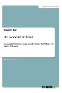 Die Rodewischer Thesen: Ausdruck der Reformbewegung in der Psychiatrie der DDR und ihre weitere Bedeutung