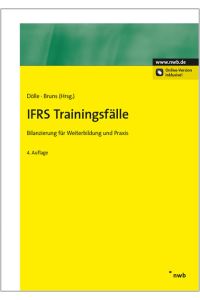 IFRS Trainingsfälle  - Bilanzierung für Weiterbildung und Praxis
