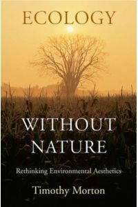 Ecology without Nature: Rethinking Environmental Aesthetics