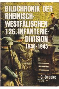 Bildchronik der Rheinisch-Westfälischen 126. Infanterie-Division 1940-1945
