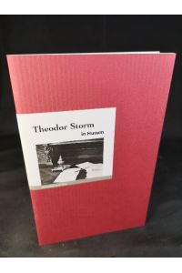 Theodor Storm in Husum  - Menschen und Orte 33 (MENSCHEN UND ORTE / Leben und Lebensorte von Schriftstellern und Künstlern)