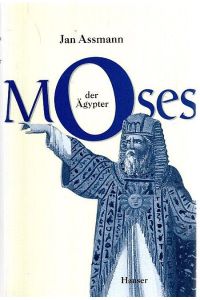 Moses der Ägypter : Entzifferung einer Gedächtnisspur.