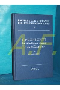Geschichte der tschechischen Literatur im 19. und 20. Jahrhundert (Bausteine zuzer Geschichte der literatur bei den Slaven 24)