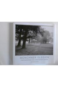Münchner Elegien: Photographien von Christopher Thomas