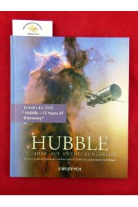 Hubble : 15 Jahre auf Entdeckungsreise.   - (Enthält die DVD: Hubble - 15 years of discovery). Grafik und Layout von Martin Kornmesser. Aus dem Englischen übersetzt von Thomas Lazar.      ISBN 10: 3527406824ISBN 13: 9783527406821