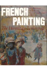 French Painting The Hermitage Second Half of the 19th to the Early 20th Century