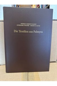 Die Textilien aus Palmyra: Neue und alte Funde (Damaszener Forschungen)