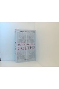 Der Briefschreiber Goethe  - Albrecht Schöne