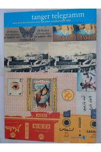 Tanger Telegramm: Reise durch die Literaturen einer legendären marokkanischen Stadt  - Reise durch die Literaturen einer legendären marokkanischen Stadt