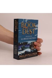 The Book of Dust: Volume one, La belle sauvage