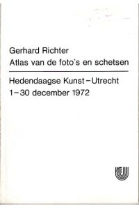 Atlas van de foto´s en schetsen. Hedendaagse Kunst - Utrecht, 1-30 december 1972.