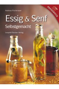 Essig & Senf: Selbstgemacht