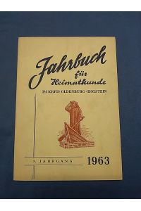 Jahrbuch für Heimatkunde im Kreis Oldenburg - Holstein. 7. Jahrgang 1963.
