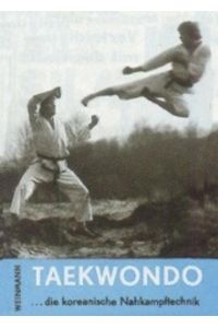 Taekwondo  - ... die koreanische Nahkampftechnik