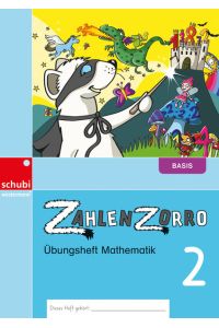 Zahlenzorro - Übungshefte Mathematik / Zahlenzorro Übungsheft Mathematik  - Ausgabe Schweiz / Basis 2 - Ausgabe Schweiz