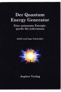 Der Quantum Energy Generator. Eine autonomne Energiequelle für jedermann.