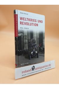 Weltkrieg und Revolution : 1914 - 1918/19