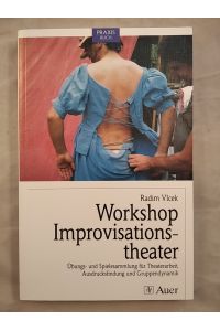 Workshop Improvisationstheater - Übungs- und Spielesammlung für Theaterarbeit, Ausdrucksfindung und Gruppendynamik.