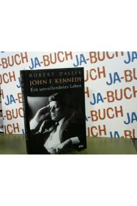 John F. Kennedy : ein unvollendetes Leben.