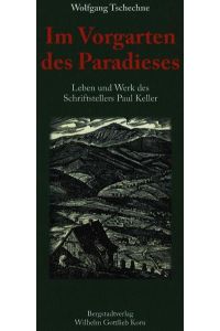 Im Vorgarten des Paradieses  - Leben und Werk des Schriftstellers Paul Keller