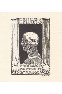 Ex-Libris Professor Doctor H. Strasser. Brustbild eines Muskelmenschen, flankiert von zwei Schädeln.