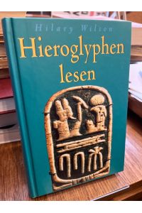 Hieroglyphen lesen.   - Aus dem Englischen von Peter E. Maier.