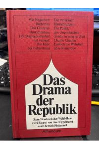 Das Drama der Republik. Zum Neudruck der Weltbühne zwei Essays von Axel Eggebrecht und Dietrich Pinkerneil.