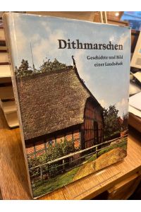 Dithmarschen. Geschichte und Bild einer Landschaft.