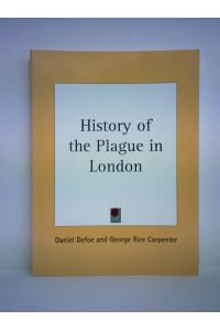 History of the Plague in London - Daniel Defoe`s Journal of the Plague Year